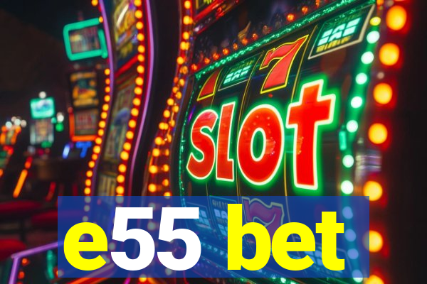 e55 bet